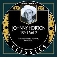 Johnny Horton - The Chronogical Johnny Horton 1951, Vol. 2